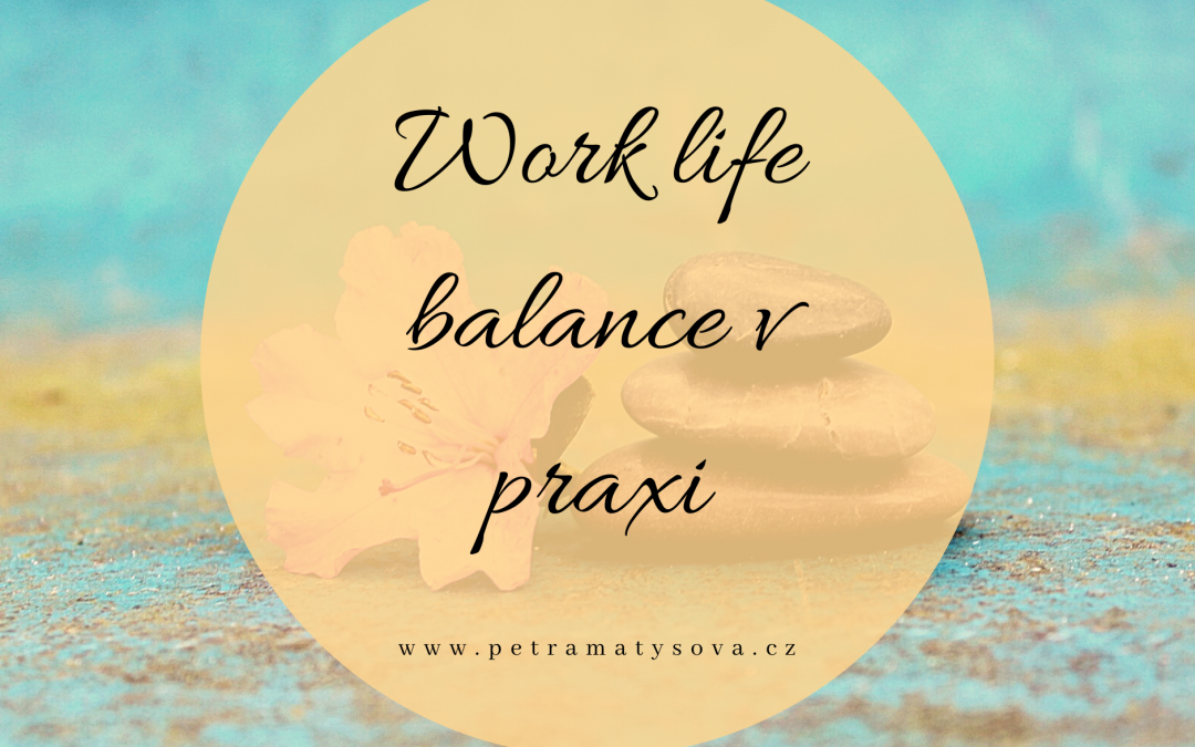 Work life balance v praxi